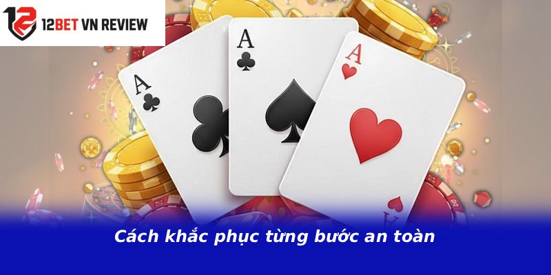Cách khắc phục từng bước an toàn