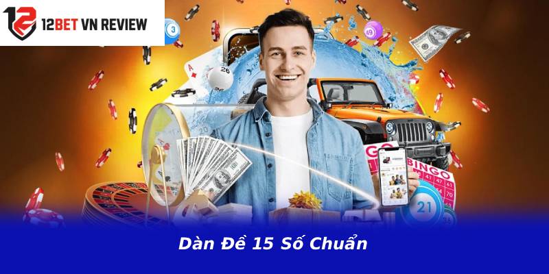 Dàn Đề 15 Số Chuẩn