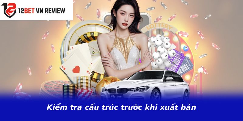 Kiểm tra cấu trúc trước khi xuất bản