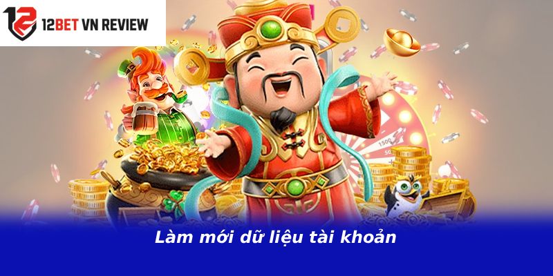 Làm mới dữ liệu tài khoản
